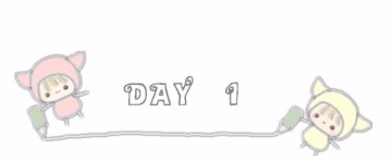 DAY 1 DAY 1